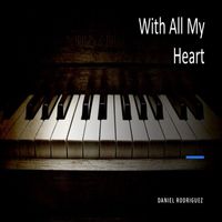 Daniel Rodriguez - With All My Heart