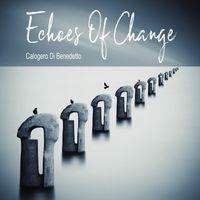 Calogero Di Benedetto - Echoes of Change