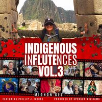 Mignon Geli - Indigenous InFLUTEnces, Vol. 3