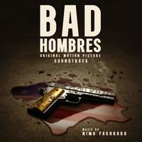 Nima Fakhrara - Bad Hombres (Original Motion Picture Soundtrack)