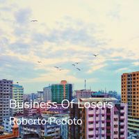Roberto Pedoto - Business of Losers