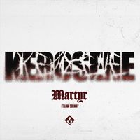 Kerosene - Martyr (feat. Liam Solway) (Explicit)