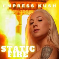 Empress Kush - Static Fire