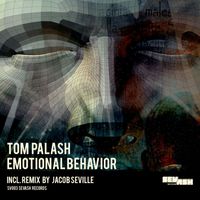 Tom Palash - Emotional Behaviour