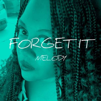 Melody - Forget About It