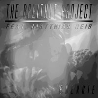 The Breithut Project feat. Matthias Reis - Energie