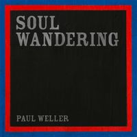 Paul Weller - Soul Wandering