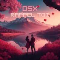 DSX - Rappel Toi