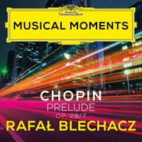 Rafał Blechacz - Chopin: 24 Préludes, Op. 28: No. 7 in A Major. Andantino (Musical Moments)