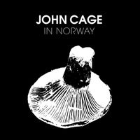 John Cage - John Cage in Norway (Live)