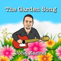 John Eamon - The Garden Song
