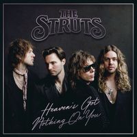 The Struts - Heaven's Got Nothing On You