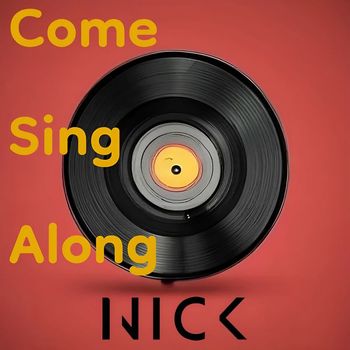 Nick - Come Sing Along