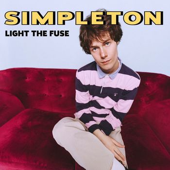 Simpleton - Light the Fuse (Explicit)