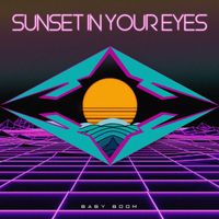 Baby Boom - Sunset In Your Eyes