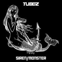 Tubez - Siren/Monster