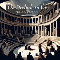 Petros Tabouris - The Prelude to Loss