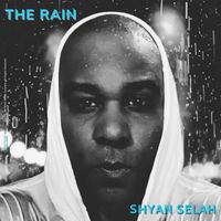 Shyan Selah - The Rain (Explicit)