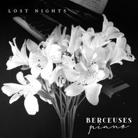 Berceuses Piano - Lost Nights