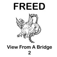 FREED - View From A Bridge 2