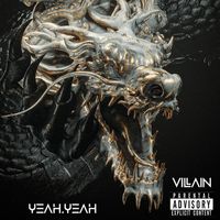 VILLAIN - Yeah. Yeah (Explicit)