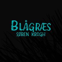 Søren Krogh - Blågræs (Explicit)