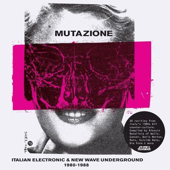 Various Artists - Mutazione - Italian Electronic & New Wave Underground 1980 - 1988 compiled by Walls