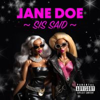 Jane Doe - Sis Said (Explicit)
