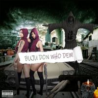 Buju Don - Who Dem (Explicit)