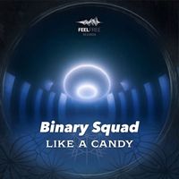 Binary Squad - Like a Candy