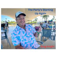 Greg Knight - The Party's Starting up Again