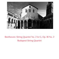 Budapest String Quartet - Beethoven: String Quartet No. 2 in G, Op. 18 No. 2