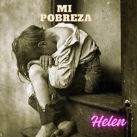 Helen - Mi pobreza