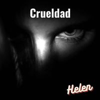 Helen - Crueldad