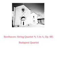 Budapest Quartet - Beethoven: String Quartet N. 5 in a, Op. 185