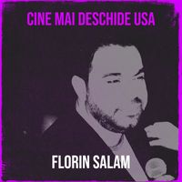 Florin Salam - Cine Mai Deschide Usa