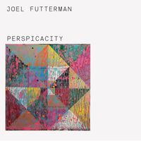 Joel Futterman - Perspicacity