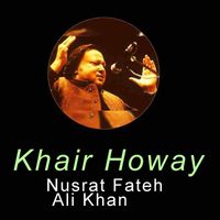 Nusrat Fateh Ali Khan - Khair Howay