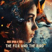 Once Upon A Time - The Fox and the Bird