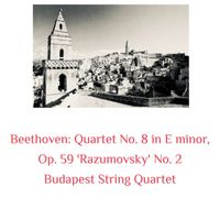 Budapest String Quartet - Beethoven: Quartet No. 8 in E Minor, Op. 59 'Razumovsky' No. 2