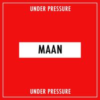 Maan - Under Pressure