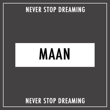 Maan - Never Stop Dreaming