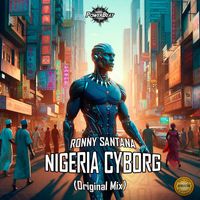 Ronny Santana - Nigeria Cyborg (Original Mix)