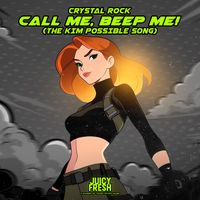 Crystal Rock - Call me, Beep Me! (The Kim Possible Song)
