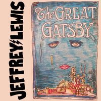 Jeffrey Lewis - The Great Gatsby (Explicit)