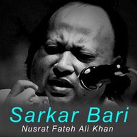 Nusrat Fateh Ali Khan - Sarkar Bari