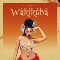 Sheebah - Wakikuba