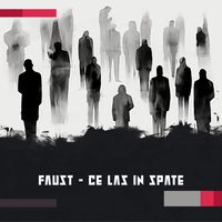 Faust - Ce las in spate