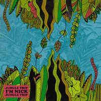 I'm Nick - Jungle Trip