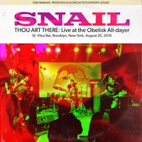 Snail - Thou Art There: Live at the Obelisk All-dayer (Live)